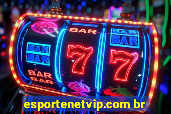 esportenetvip.com br